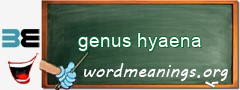 WordMeaning blackboard for genus hyaena